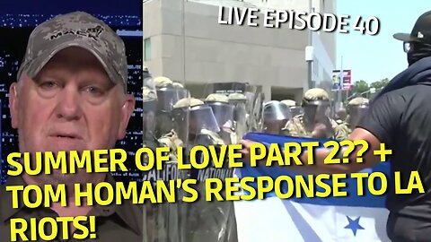 LA RIOTS EXPOSED!! SUMMER OF LOVE PART 2? (LIVE EPISODE 40).