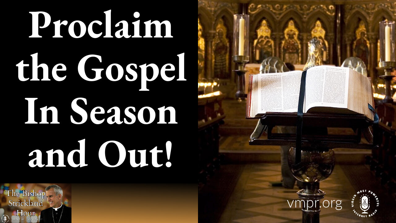 08 Apr 25, The Bishop Strickland Hour: Proclaim the Gospel - In Season and Out!