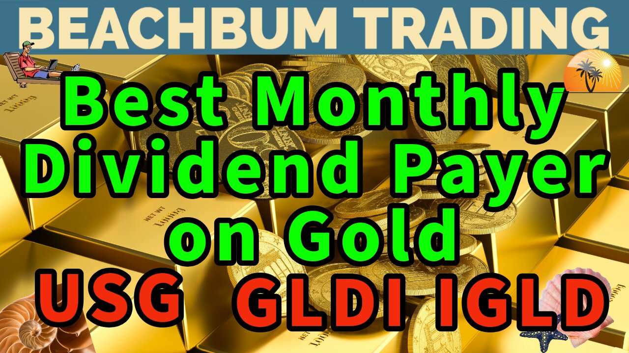 Best Monthly Dividend Payer on Gold | ​​USG | GLDI | IGLD | Quick Take