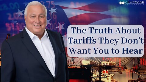 The Truth About Tariffs They Don't Want You to Hear