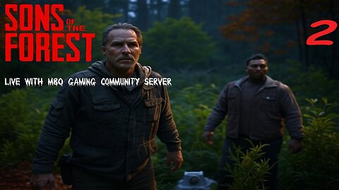 Sons Of The Forest - Live Stream with M80 Ep 2