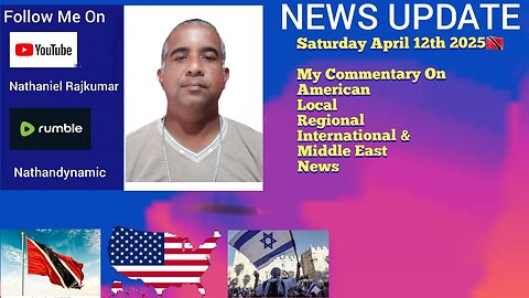 News Update Trinidad & Tobago Saturday April 12th 2025