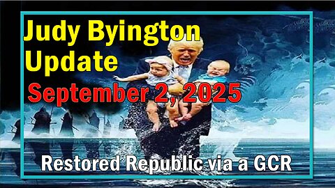 Judy Byington Update as of September 2, 2025 - Restored Republic via a GCR