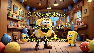 O Verdadeiro Tesouro de Bikini Bottom!