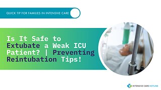 Is It Safe to Extubate a Weak ICU Patient? | Preventing Reintubation Tips!