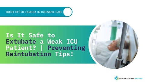 Is It Safe to Extubate a Weak ICU Patient? | Preventing Reintubation Tips!