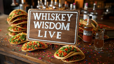 Whiskey Wisdom Live: National Taco Day!