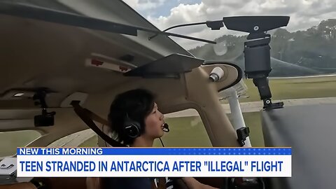 Teen influencer pilot stranded in Antarctica after 'illegal' flight