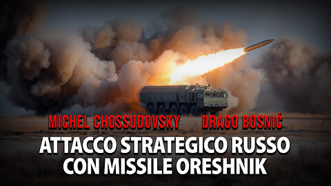 ATTACCO STRATEGICO RUSSO CON MISSILE ORESHNIK - MICHEL CHOSSUDOVSKY & DRAGO BOSNIĆ