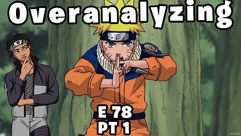 Overanalyzing Naruto: Naruto's Ninja Handbook | E78 pt 1