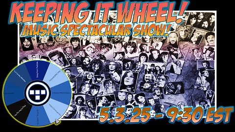 🚨Keeping it Wheel! - Music Spectacular Show! | 5.3.25 9:30 EST🚨