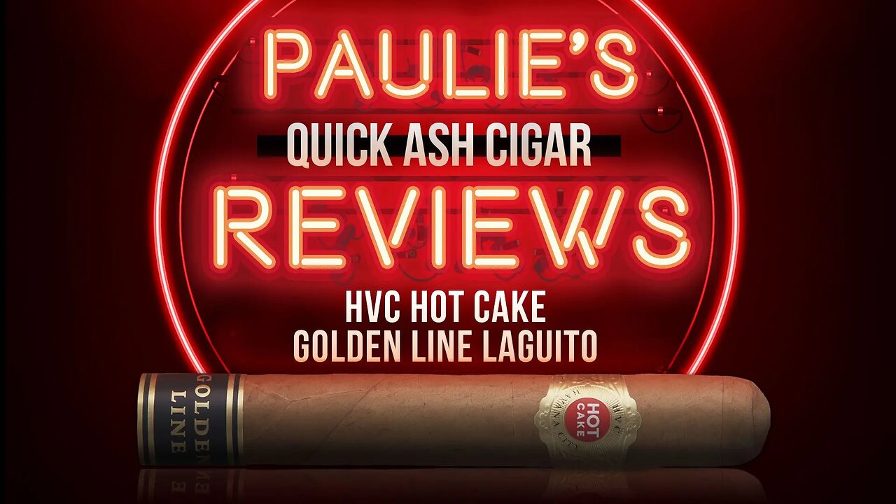 HVC Hot Cake Golden Line Connecticut Paulies Quick Ash Review