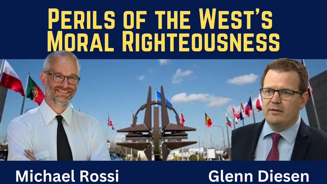 Michael Rossi: Perils of the West's Moral Righteousness