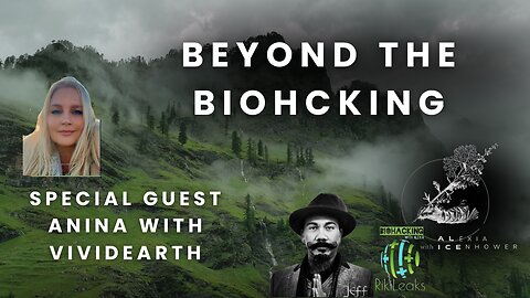 Beyond The Biohacking With Anna from Vivid EARTH