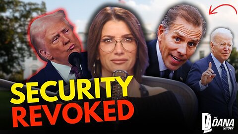 SECRET SERVICE PROTECTION FOR HUNTER & ASHLEY BIDEN ENDS | The Dana Show LIVE On Rumble!