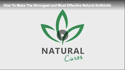 "Creating the Most Potent and Beneficial Natural Antibiotic"