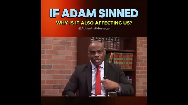 If Adam sinned why is his sin affecting us??