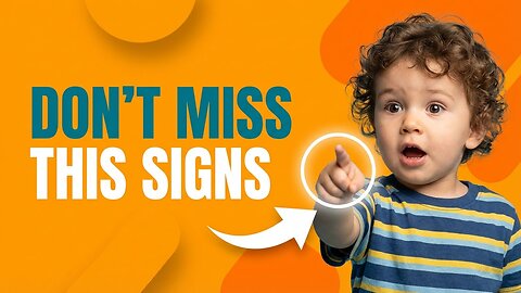 10 Secret Developmental Delay Signs Parents Never Realize Until It’s Too Late