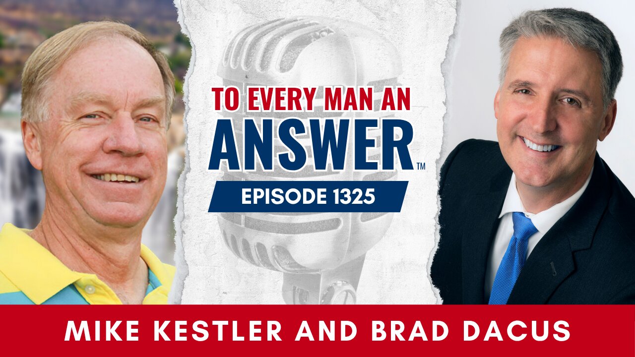 Episode 1325 - Pastor Mike Kestler and Brad Dacus on To Every Man An Answer
