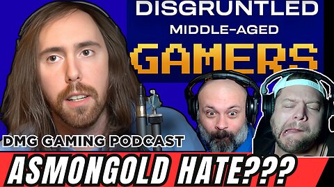 Disgruntled Middle-Aged Gamers Live | Why Do People Not Like Asmongold???