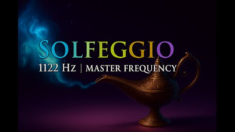 MAKE YOUR WISHES COME TRUE: SOLFEGGIO MASTER FREQUENCY (1122 HZ)