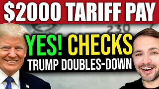 BREAKING: Trump Doubles-Down on $2000 Tariff Checks!
