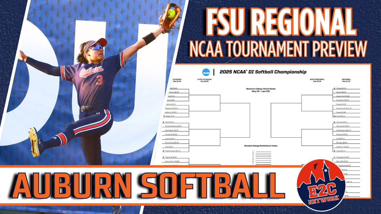 Auburn Softball Makes the FSU Regional | NCAA Tournament 2025 Preview