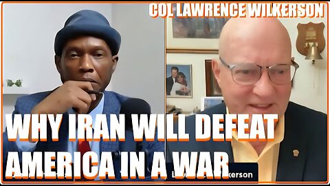 Col. Lawrence Wilkerson: America Will Be Defeated In War With Iran