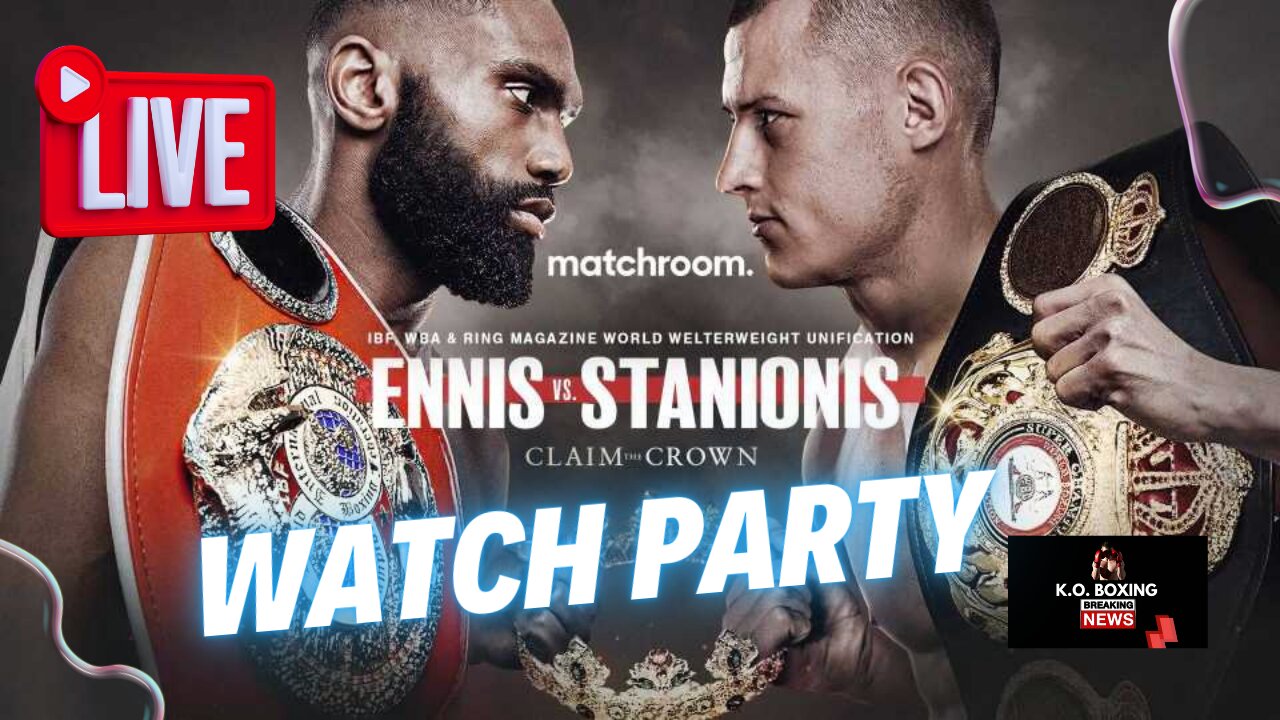 "KO Boxing Breaking News: Live Watch Party Host Alan Fester - Ennis vs. Stanionis, 7 PM CST"