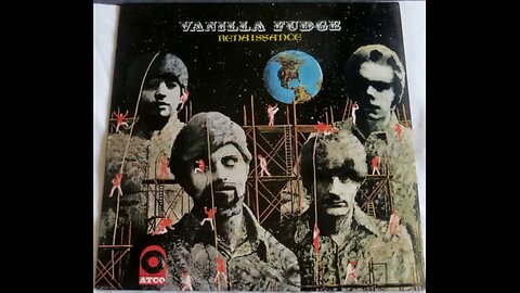 Vanilla Fudge - Renaissance (1968/1991) [Full Album] Vinyl Rip