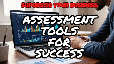 Select And Use Assessment Tools To Supersize Your Business Fast!