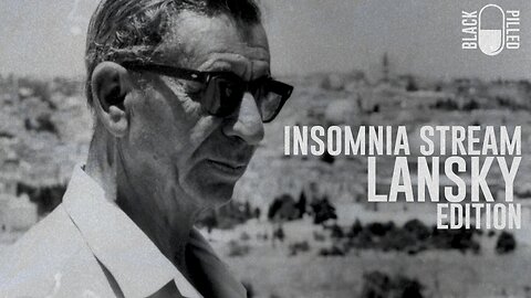 INSOMNIA STREAM: LANSKY EDITION