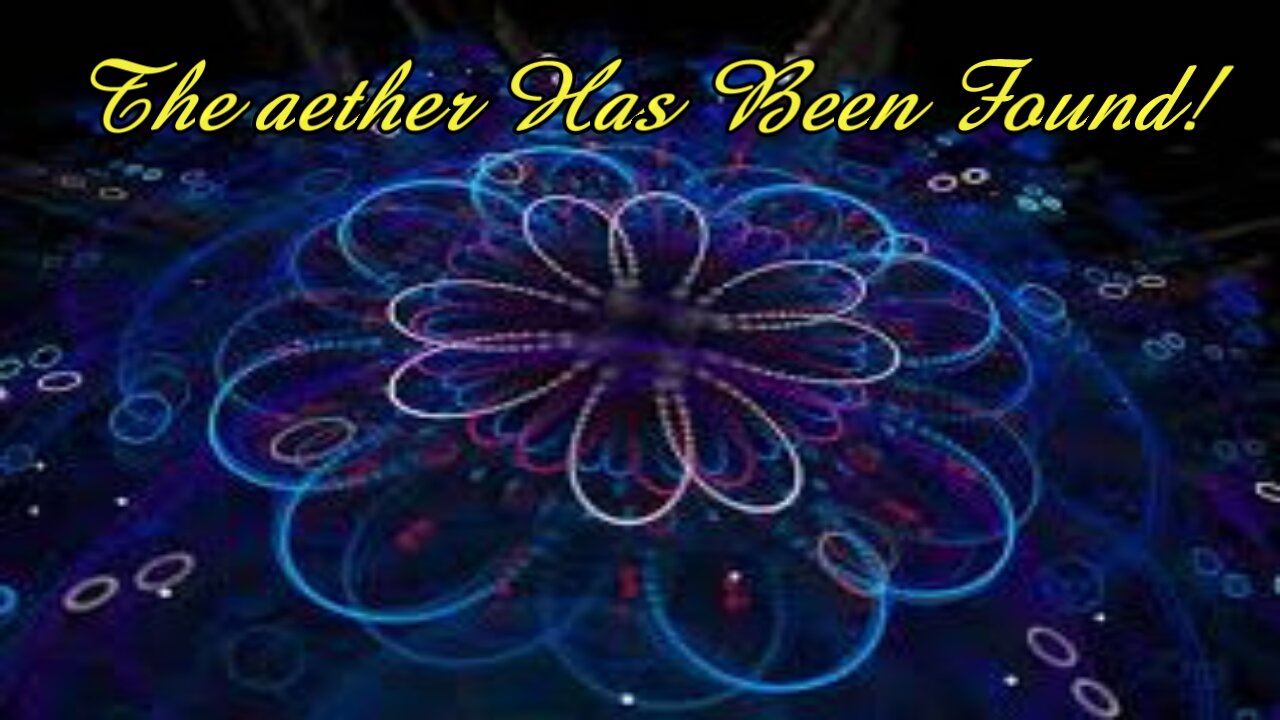 MAJOR DISCOVERY ABOUT THE AETHER