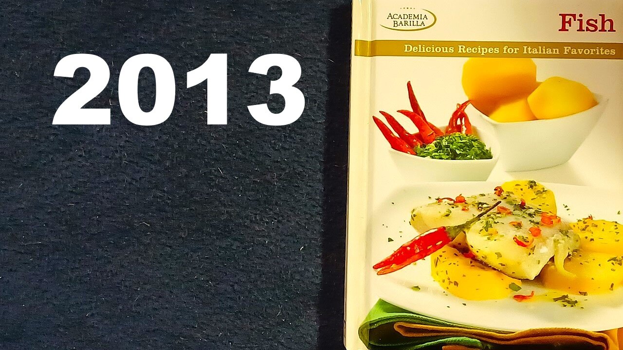 Fish, Edited by ACADEMIA BARILLA, 2013 De Agostini Libri S.p.A, The Taunton Press , Inc.