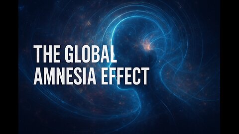 🧠 22. Suppressed Ancient Memory and the Global Amnesia Effect