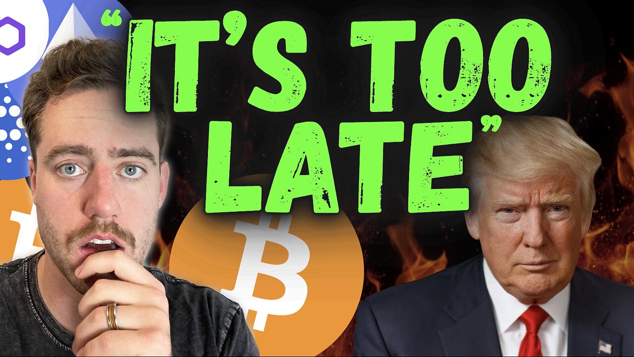 TRUMP - IT'S TOO LATE