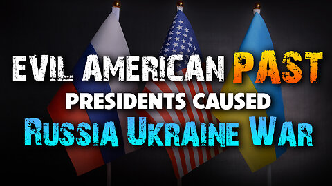 Evil American PAST Presidents Caused Russia Ukraine War 06/04/2025