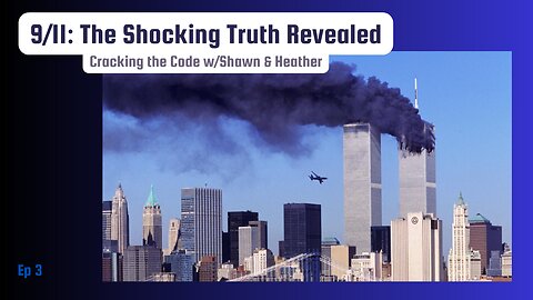 9/11: The Shocking Truth Revealed