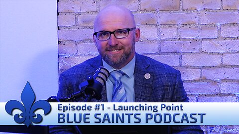 Episode 1 - Introducing the Blue Saints Podcast