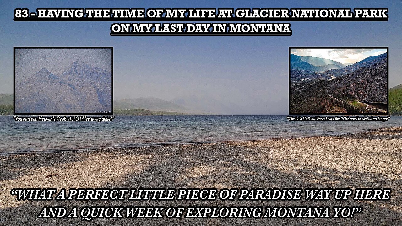 HAVING THE TIME OF MY LIFE AT GLACIER NATIONAL PARK ON MY LAST DAY IN MONTANA