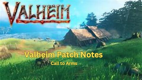 Valheim - Patch note review - Call to Arms