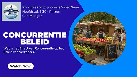 Principles of Economics van Carl Menger H5.3C - Concurrentie Beleid