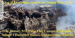 True History 9/11 False Flag Conspiracy Finally Solved For Dummies Names, Connections, Motives