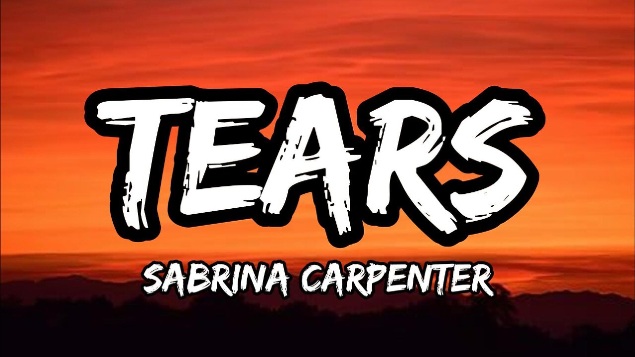 Sabrina Carpenter - Tears (Lyrics)