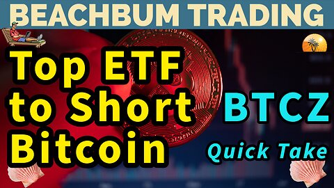 Top ETF to Short Bitcoin | BTCZ | Quick Take