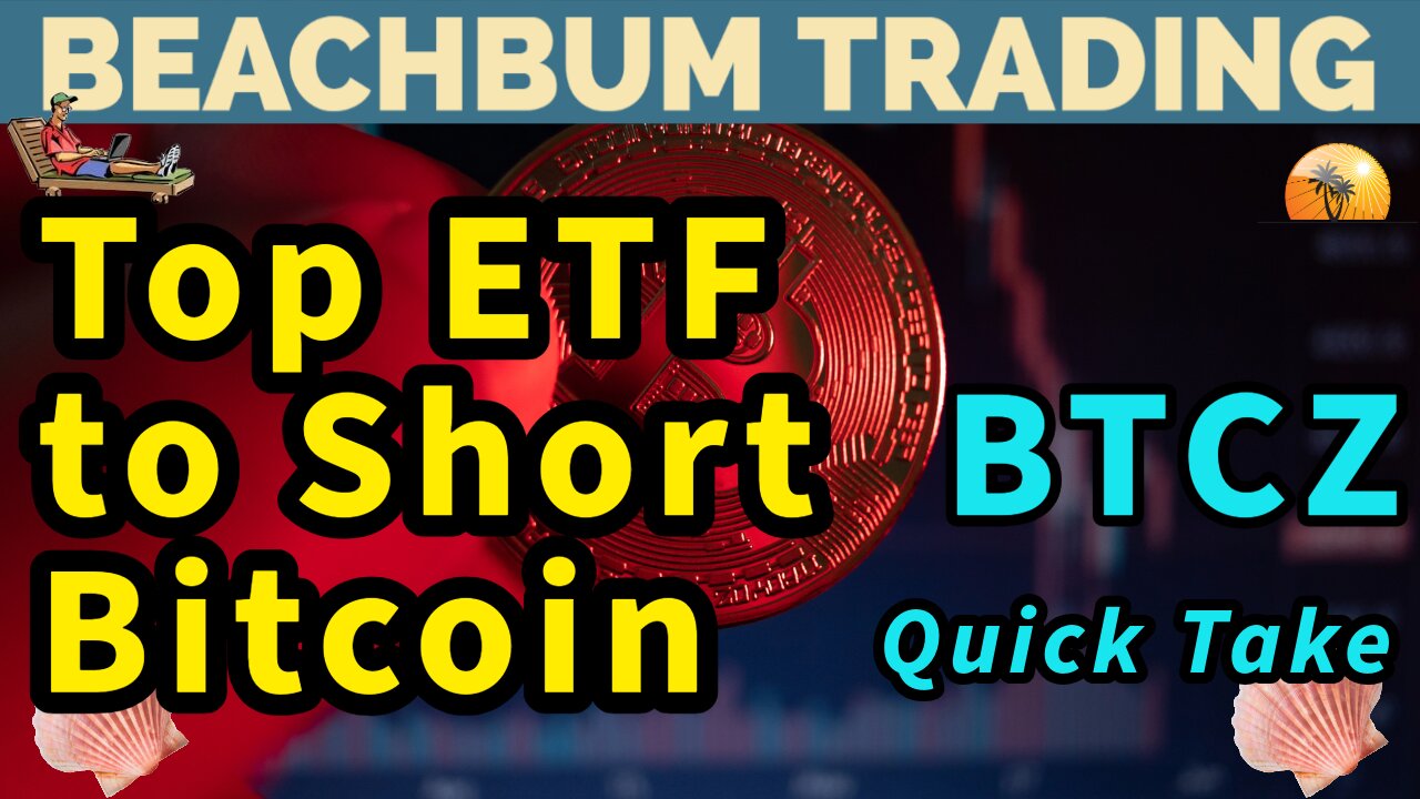 Top ETF to Short Bitcoin | BTCZ | Quick Take