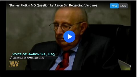 "Dr. Stanley Plotkin Questioned About Vaccines by Aaron Siri"
