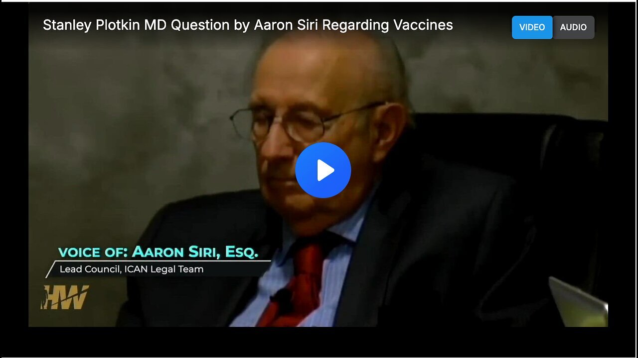 "Dr. Stanley Plotkin Questioned About Vaccines by Aaron Siri"