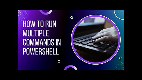 How to Run Multiple Commands in Powershell