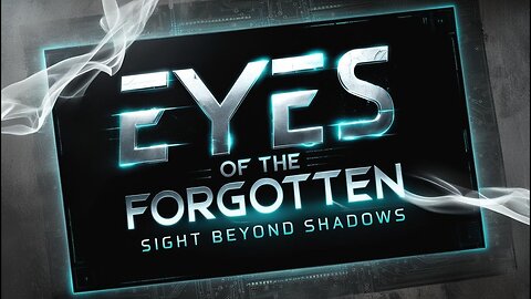 Eyes of the Forgotten: Sight Beyond Shadows